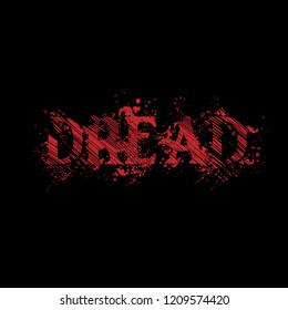 dread grunge red text. scary background. horor style