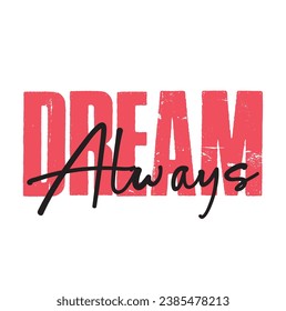 dream always text on white background.