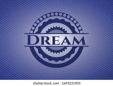 Dream badge with denim background. Vector Illustration. Detailed. 