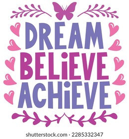 Dream Believe Achieve - Boho Retro Style Happy Women's Day T-shirt And SVG Design. Mom Mother SVG Quotes T-shirt And SVG Design, Vector EPS Editable File, Can You Download This File.