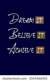 Dream, Believe, Achieve illustration t-shirt design