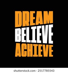 Dream Believe Achieve- Inspirational Lettering Illustration