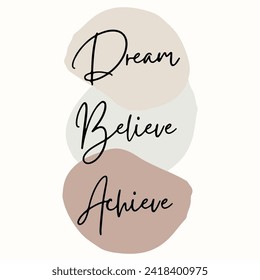 Dream believe achieve slogan design t shirt art design