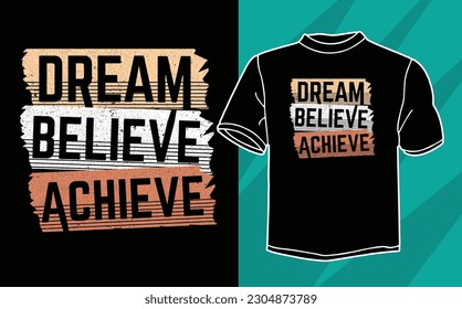 dream Believe achieve t shirt design