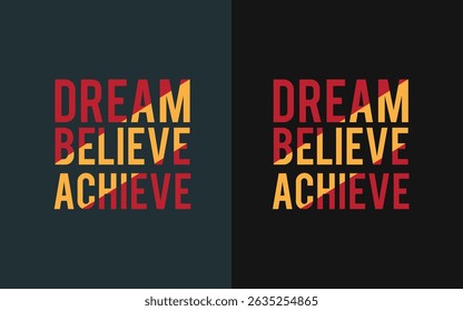 Dream Believe Achieve typography t-shirt design