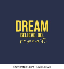 Dream Believe do repeat Typography Vector Design Can print on T-shirt Poster Banner Stickers Illustration Vector Design  Gold text