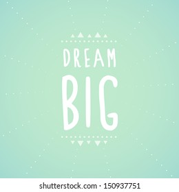 Dream Big