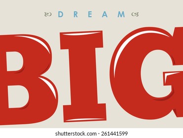 Dream big