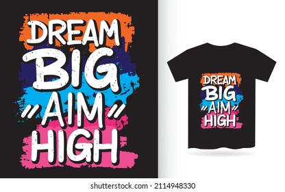 Dream big aim high hand lettering for t shirt
