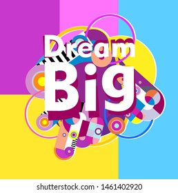 dream big, beautiful greeting card background or banner with colorful theme. design illustration