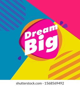 dream big, beautiful greeting card background or template banner with colorful theme. design illustration