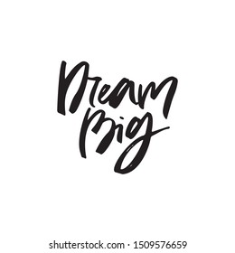 Dream big black ink message