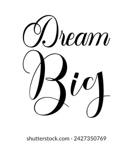 dream big black letters quote