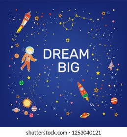 Dream big card with cosmos and stars - vector graphic illustration