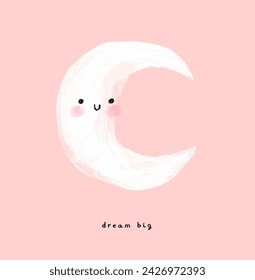 Dream Big. Childish Drawing-like Nursery Vector Illustration with Cute Smiling Moon Isolated on a Pastel Pink Background. Nursery Girly Print with Moon, Perfect for Card, Fabric, Wall Art. RGB. 