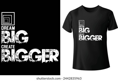 Dream Big Crear diseño de camiseta más grande para la camiseta motivacional o moderna