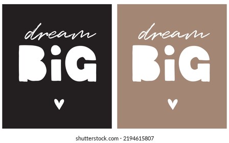 Dream Big. Cute Nursery Vector Art with Handwritten Letters ideal for Card, Wall Art, Poster. Cool Baby Shower Decoration. Funny Childish Style Illustration for Babys' Room Decoration. 