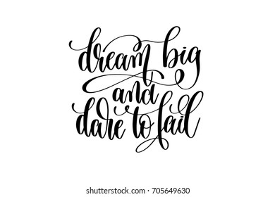 Dream Big Dare Fail Black White Stock Vector (Royalty Free) 705649630 ...