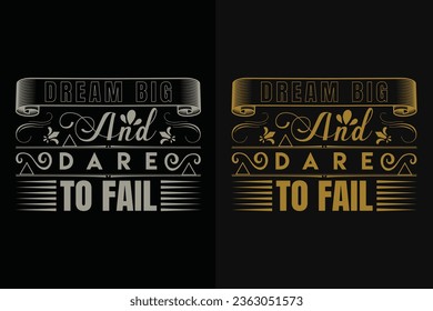 Dream Big And Dare To Fail, Motivational T-Shirt, Inspirational Gift, Gift Shirt, Positive Quote, Shirt for Women, Positive Tee, Inspirational T-Shirt