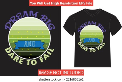 Dream big and dare to fail t-shirt design