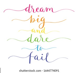 DREAM BIG AND DARE TO FAIL vector rainbow-colored brush calligraphy banner with swashes