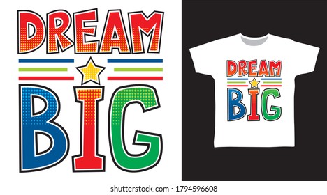 Dream big design typography vector illustration ready for print on tees.