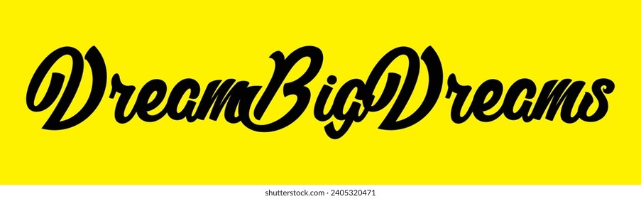 dream big dreams text on yellow background.