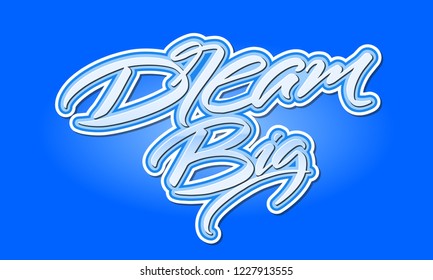 Dream Big expressive blue lettering. Hand drawn modern brush calligraphy. Motivational quote. Inspiration print element. Vector illustration on blue background