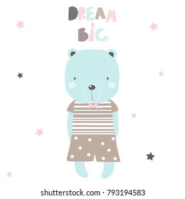 Dream big fashion slogan with cute bear. Vector hand drawn illustration.