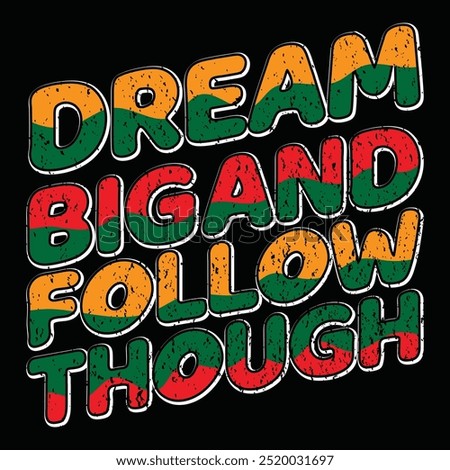 Dream big and follow the though