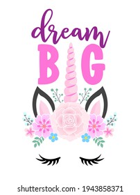 Dream Big - Funny Vector Quotes And Unicorn Drawing In Nordic Style. Lettering Poster Or T-shirt Textile Graphic Design. Cute Unicorn Character Illustration. Nursery Room Decoration.