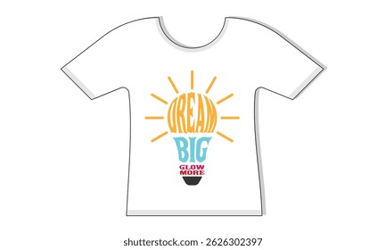 Dream Big Glow Mais Tipografia T-Shirt Design, T-shirt Vetor, Logotipo de Tipografia