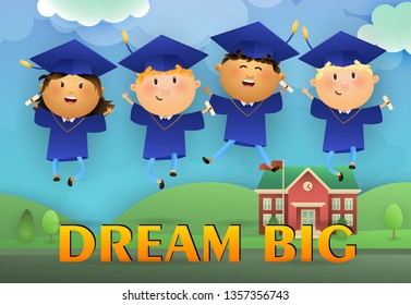 Dream Big graduation poster design. Jumping students wearing graduation caps and gowns, school building and lawn in background. Illustration can be used for banners, flyer, graduation party