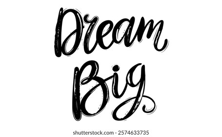 Dream big grunge lettering with paint. Decorative text for clothes print, backpacks, fabric, postcard, poster, banner. Vector graphics