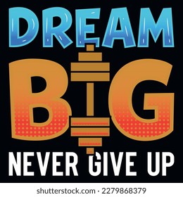 Dream big gym or fitness typographic tshirt design