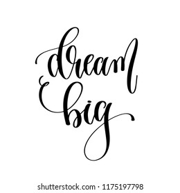 dream big - hand lettering inscription text, motivation and inspiration positive quote, calligraphy vector illustration