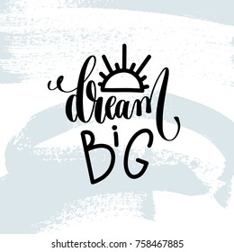 dream big - hand lettering inscription on blue brush stroke background, inspiration and motivation positive quote, calligraphy vector illustration