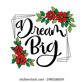 Dream big hand lettering. Motivational quotes