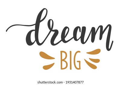 Dream Big handwritten lettering logo icon. Vector winter phrases elements for planner, calender, organizer, cards, banners, posters, mug, scrapbook, pillow cases.