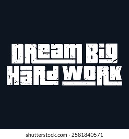 "Dream big, hard work" is about turning visions into reality. Dreams are the foundation, but hard work builds the path. Stay focused, put in the effort, and achieve greatness with determination. 