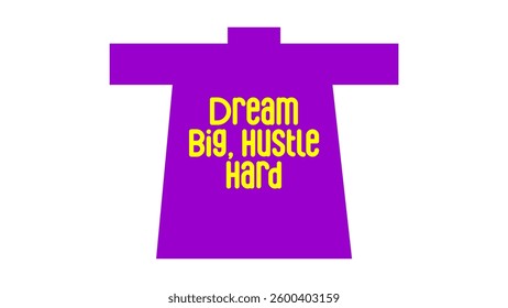  Dream Big, Hustle Hard TShirtArtworks