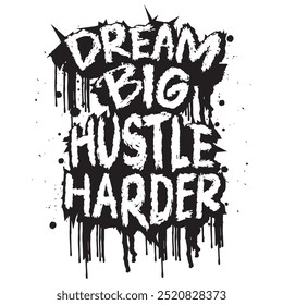 Dream Big, Hustle harder. Inspirational quote. Handwritten. Vector illustration.