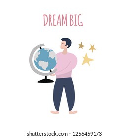 Dream big illustration. Man holding a globe. Dream and pursue your goals. Travelling