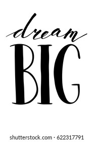 Dream big Inspirational inscription