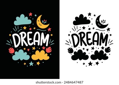 Dream Big Inspirational Motivational Quotes Typography T-shirt Design Vector Illustration - Positive Mindset, Uplifting Message, Encouraging Words