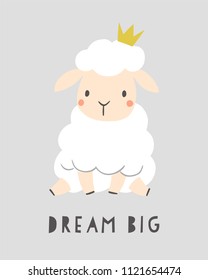 Dream big - kids nursery art poster. Cute sheep with crown. Baby illustration. Scandinavian style. 