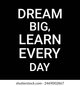 Dream big learn every day t shirt, Back To School T-shirt Design, Typography, Custom, Vector t-shirt design. World All Students T-shirt Design For Back To School