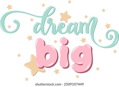 Dream Big Lettering. Hand drawn Vector Design. Positive Motivational Doodle Quote on White Background.