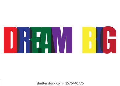 Dream big lettering typographic colourfull word Dream big inspirational qoute vector design on white background