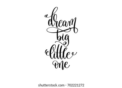 dream big little one - black and white handwritten lettering of unicorn magical positive quote for greeting card, poster, t-shirt, mug and other, calligraphy text vector illustration